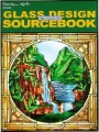 GLASS DESIGN SOURCEBOOK - BILL HILMAN