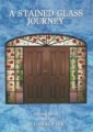 A STAINED GLASS JOURNEY - JILLIAN SAWYER